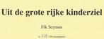 Uit de grote rijke kinderziel.Fik Seymus.Mol-Millegem-Postel, Ophalen of Verzenden, Zo goed als nieuw, Fik Seymus. 