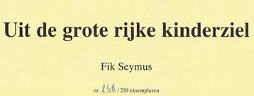 Uit de grote rijke kinderziel.Fik Seymus.Mol-Millegem-Postel beschikbaar voor biedingen