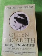 Queen Elizabeth the Queen Mother, The Official Biography, Ophalen of Verzenden, Politiek, Gelezen, Shawcross, William