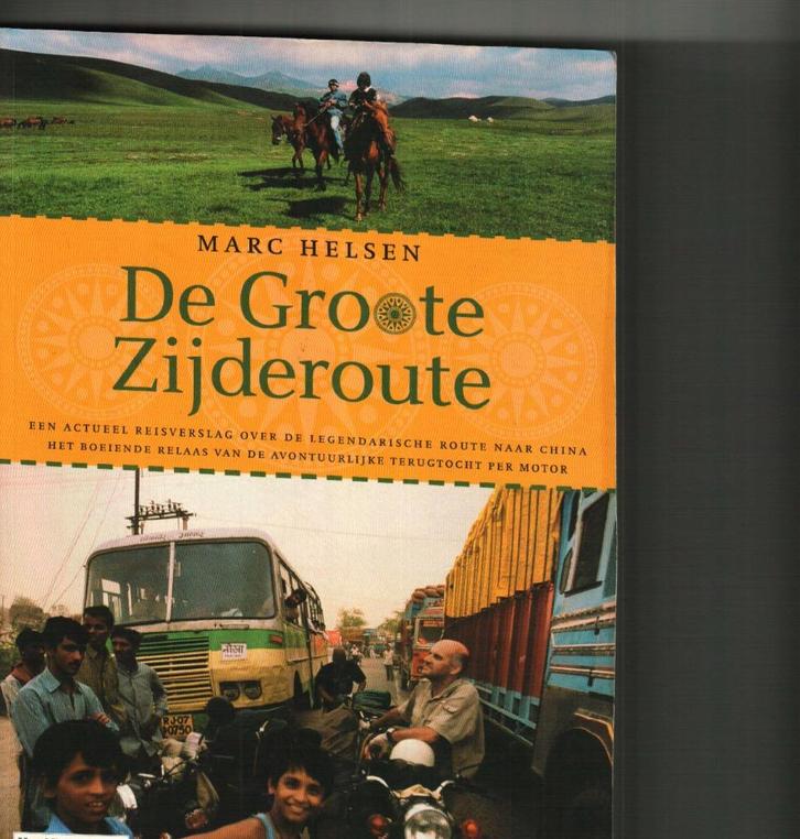 De groote zijderoute Marc HGelsen 432 blz, Boeken, Reisverhalen, Zo goed als nieuw, Ophalen of Verzenden