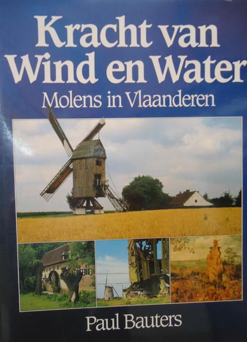 Kracht van Wind en Water. Molens in Vlaanderen, Boeken, Geschiedenis | Stad en Regio, Ophalen of Verzenden