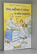 Stress, lijden en geweld in de ziekenhuisomgeving, Boeken, Ophalen of Verzenden, Zo goed als nieuw, Overige wetenschappen