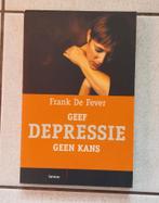 Geef depressie geen kans - Frank De Fever, ongelezen, Livres, Psychologie, Enlèvement ou Envoi, Neuf, Psychologie expérimentale ou Neuropsychologie