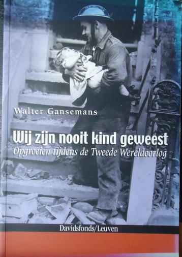 Wij zijn nooit kind gweest. Opgroeien yijdens de Tweede Were beschikbaar voor biedingen