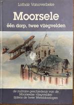 Moorsele Een dorp, Twee vliegvelden, 20e eeuw of later, Ophalen of Verzenden, Zo goed als nieuw, Lothair Vanoverbeke