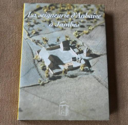 La seigneurie d' Anhaive à Jambes - Namur, Boeken, Geschiedenis | Nationaal, Gelezen, Ophalen of Verzenden