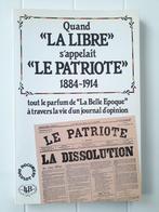 Quand La Libre s'appelait Le Patriote 1884-1914, Livres, Utilisé, Enlèvement ou Envoi, André GYSELINX