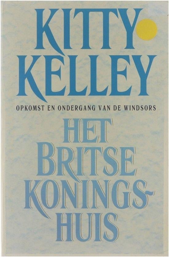 Te Koop Boek HET BRITSE KONINGS-HUIS Kitty Kelley, Kitty Kelley, Ophalen of Verzenden, 20e eeuw of later, Gelezen