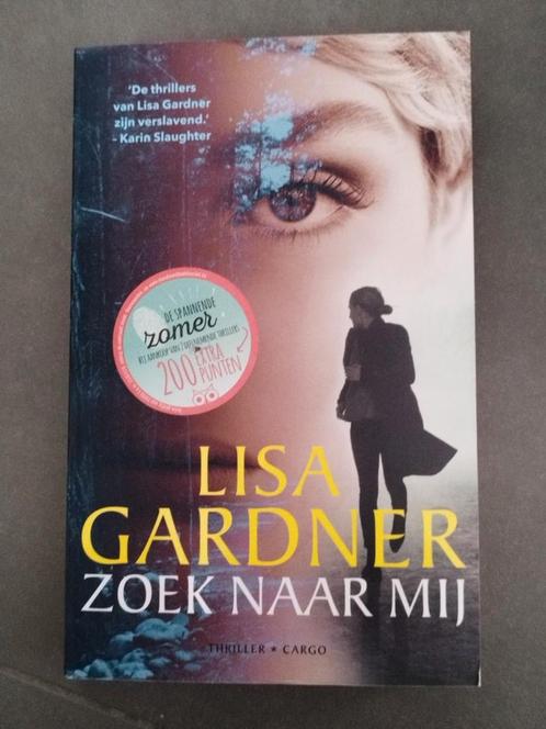 Lisa Gardner - Zoek naar mij, Boeken, Thrillers, Gelezen, Ophalen of Verzenden