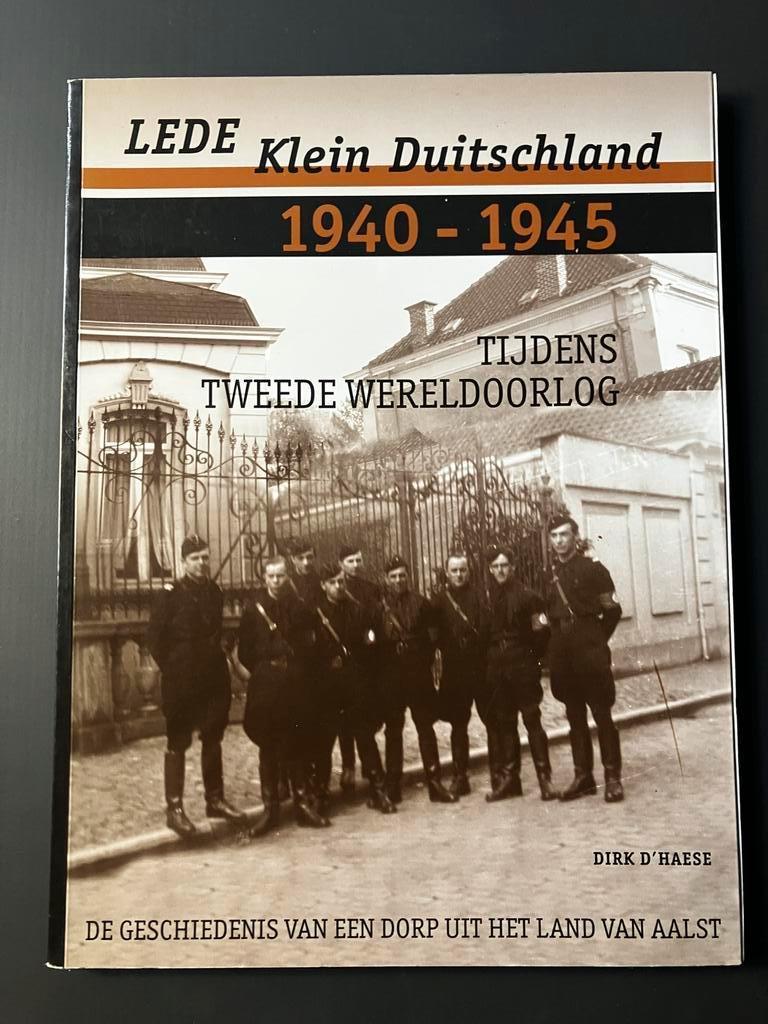 Lede, Klein Duitschland 1940-1945 tijdens WW2 Dhaese, Boeken, Oorlog en Militair, Tweede Wereldoorlog, Ophalen