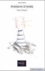 "Poisson d'avril" (roman d'Impérial) (2007) Dona Halevy, Livres, Romans, Neuf, Enlèvement ou Envoi, Dona Halevy, Europe autre