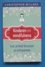 Kinderen en mindfulness - Christopher Willard, Boeken, Psychologie, Nieuw, Christopher Willard, Ophalen of Verzenden, Klinische psychologie