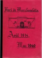 FORT DE MARCHOVELETTE  8/1914 - 5/1940 par Jean LONEUX -, Livres, Guerre & Militaire, Comme neuf, Jean LONEUX, Armée de terre