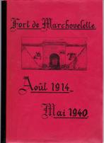 FORT DE MARCHOVELETTE  8/1914 - 5/1940 par Jean LONEUX -, Comme neuf, Jean LONEUX, Armée de terre, Enlèvement ou Envoi