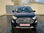 Ford EcoSport 1.0i Titanium*NAV CAMERA NIEUWE MOTOR 0KM GARA, Autos, 144 g/km, Achat, 998 cm³, Euro 6