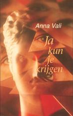 Ja kun je krijgen  -  A. Vali  -  9789024265251  -  NIEUW, Boeken, Psychologie, Nieuw, Anna Vali, Ophalen of Verzenden
