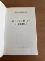 Welkom in Siberië - Walter Roland, van spooktrein tot repres, Boeken, Ophalen of Verzenden, Algemeen, Walter Roland, Tweede Wereldoorlog