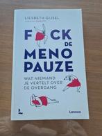 Liesbeth Gijsel - Fuck de menopauze, Boeken, Ophalen of Verzenden, Zo goed als nieuw, Liesbeth Gijsel
