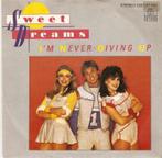 single Sweet Dreams - I’m never giving up, 7 inch, Single, Ophalen of Verzenden, Zo goed als nieuw