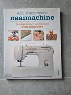 Aan de slag met de naaimachine, Boeken, Ophalen of Verzenden, Zo goed als nieuw