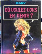 OÙ VOULEZ-VOUS EN VENIR ? EDITION ORIGINALE 1998, Enlèvement ou Envoi, DANY.