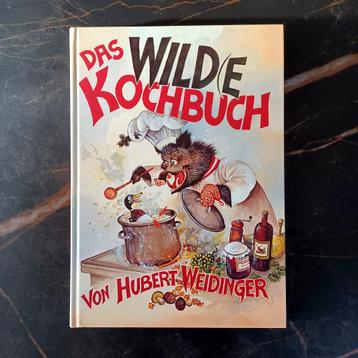 Das wilde kochbuch von Hubert Weidinger