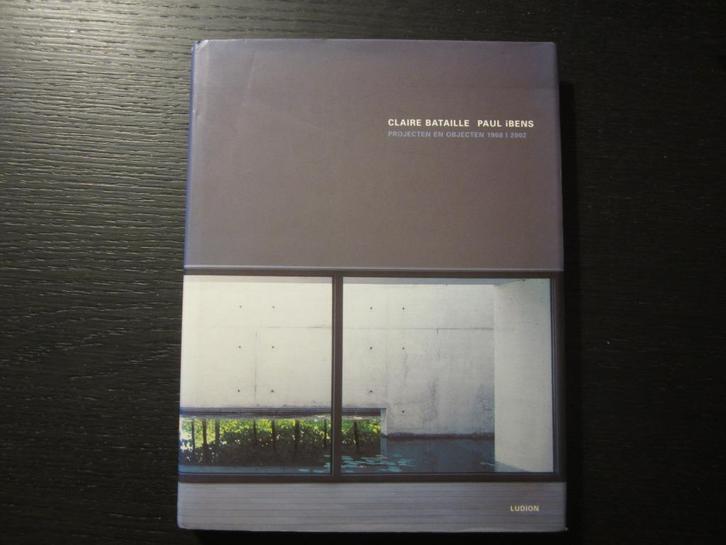 Claire Bataille & Paul IBens-Projecten en objecten-1968-2002, Boeken, Kunst en Cultuur | Architectuur, Ophalen of Verzenden