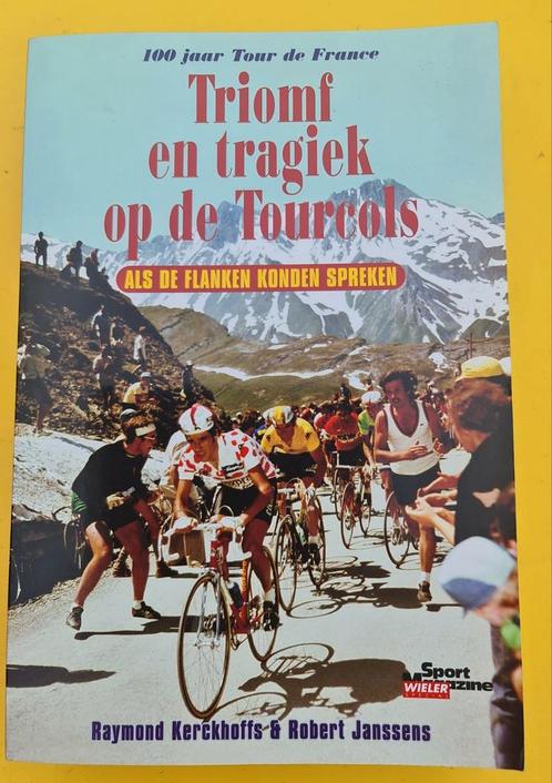 Boek : "Triomf en tragiek op de Tourcols"  / Raymond Kerck, Boeken, Sportboeken, Ophalen of Verzenden