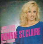 Bonnie St. Claire - I won’t stand between them / Sorry I’m l, Nederlandstalig, Gebruikt, Ophalen of Verzenden, 7 inch