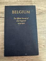 (MAI 1940 ABL) Belgium. The Official Account of what happene, Utilisé, Enlèvement ou Envoi