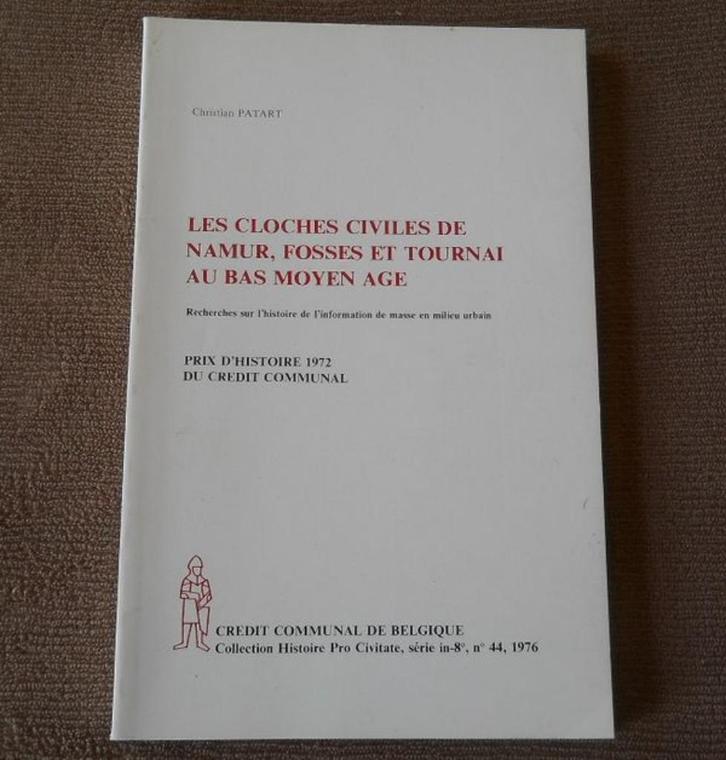 Cloches civiles de Namur Fosses et Tournai au Bas Moyen Age, Boeken, Geschiedenis | Nationaal, Gelezen, Ophalen of Verzenden