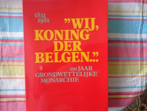 1831-1981  Wij Koning der Belgen, Verzamelen, Koningshuis en Royalty, Gebruikt, Tijdschrift of Boek, Ophalen of Verzenden