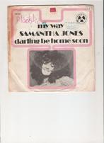 Samantha Jones - My way - Darling be home soon, Cd's en Dvd's, Vinyl Singles, Gebruikt, 7 inch, Single, Ophalen of Verzenden