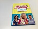 Lien Willaert - Mijn kind eet gezond... maar weet het niet, Boeken, Ophalen, Nieuw, Lien Willaert