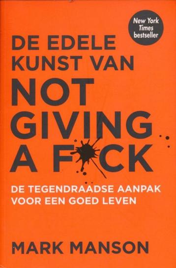De edele kunst van Not giving a Fuck / Mark Manson beschikbaar voor biedingen