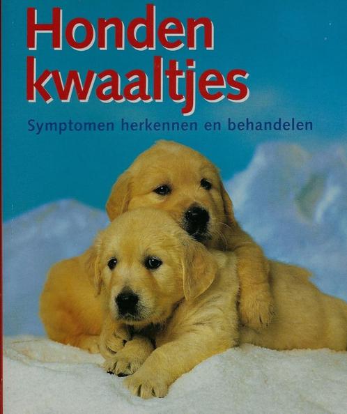 BOEK HONDEN KWAALTJES SYMPTOMEN HERKENNEN EN BEHANDELEN., Boeken, Dieren en Huisdieren, Nieuw, Honden, Ophalen of Verzenden