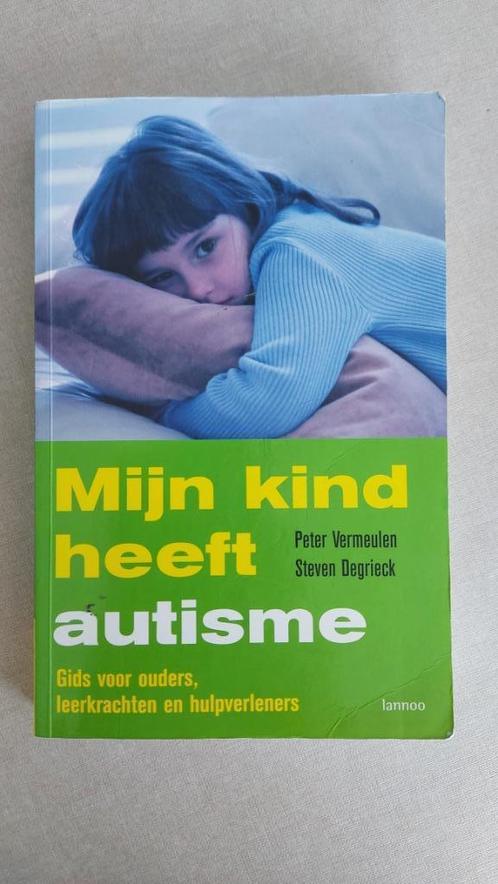 Peter Vermeulen, Steven Degrieck: Mijn kind heeft autisme, Livres, Psychologie, Comme neuf, Enlèvement ou Envoi