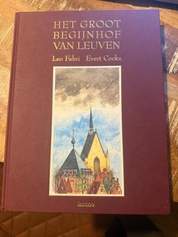 Het groot begijnhof van Leuven - Leo Fabri / Evert Cockx, Enlèvement ou Envoi, 19e siècle, Comme neuf, Leo Fabri / Evert Cockx