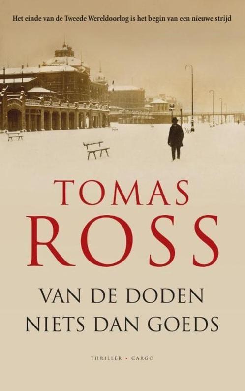 Te Koop Boek VAN DE DODEN NIETS DAN GOEDS Tomas Ross, Boeken, Historische romans, Zo goed als nieuw, Ophalen of Verzenden