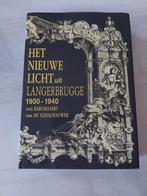 Het nieuwe licht uit Langerbrugge, 1900-1940, Boeken, Ophalen of Verzenden, Zo goed als nieuw