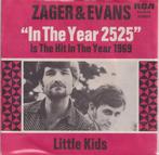 Zager & Evans – In the year 2525 / Little kids – Single, 7 pouces, Pop, Utilisé, Enlèvement ou Envoi