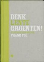 boek: denk groenten ! lente - Frank Fol, Comme neuf, Cuisine saine, Envoi