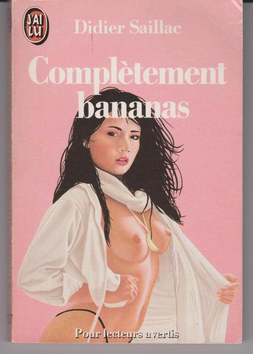 Livre érotique - Complètement bananas de Didier Saillac, Livres, Livres Autre, Utilisé, Enlèvement ou Envoi