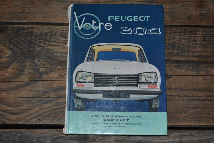 Le seul Guide Technique & Pratique Complet VOTRE PEUGEOT 304, Livres, Technique, Utilisé, Technique automobile, Enlèvement ou Envoi
