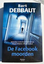 Boek “de Facebookmoorden” van Bart Debbaut, Ophalen of Verzenden, Zo goed als nieuw, Bart Debbaut, België
