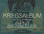 Kriegsalbum – Bezet Gent in de Eerste Wereldoorlog WO1, Boeken, Verzenden