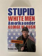 Stupid white men, Amerika onder George Bush, Michael Moore, Boeken, Ophalen of Verzenden, Zo goed als nieuw, Politiek en Staatkunde
