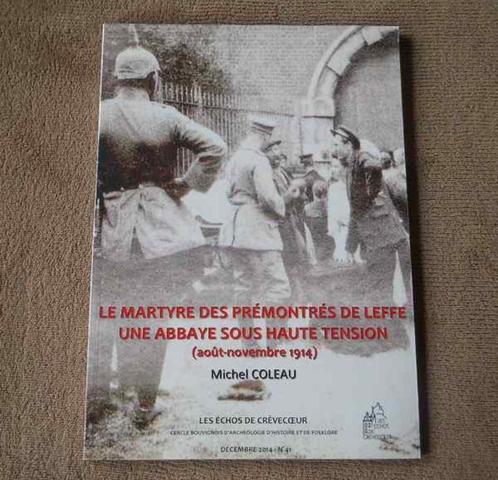 Le martyre des Prémontrés de Leffe (aoû-nov 1914) - Dinant, Boeken, Oorlog en Militair, Voor 1940, Ophalen of Verzenden