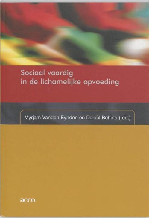 SOCIAAL VAARDIG IN DE LICHAMELIJKE OPVOEDING - : Myrjam Eynd, Boeken, Studieboeken en Cursussen, Verzenden