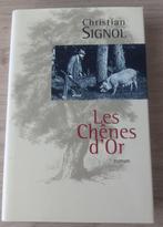 Christian Signol - Les Chênes d'Or, Livres, Enlèvement ou Envoi, Comme neuf, Europe autre, Christian Signol.